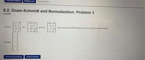 Solved Perform The Gram Schmidt Process W Normalization On