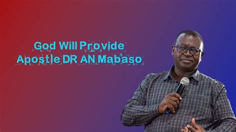 God Will Provide Apostle Dr An Mabaso Spirit Of Christ Ministries