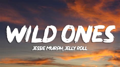 Jessie Murph Wild Ones Lyrics Ft Jelly Roll Youtube