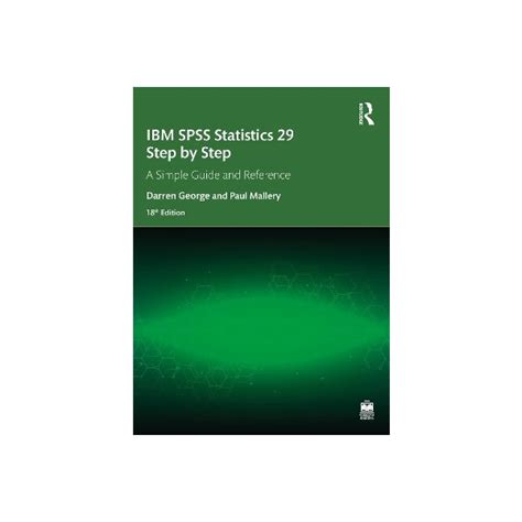 Ibm Spss Statistics 29 Step By Step By Darren George Paul Mallery