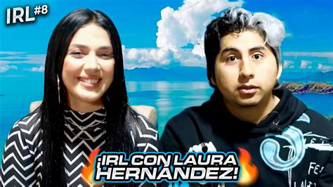 CONOCIENDO A LAURA HERNANDEZ En IRL 8 Jefrain YouTube