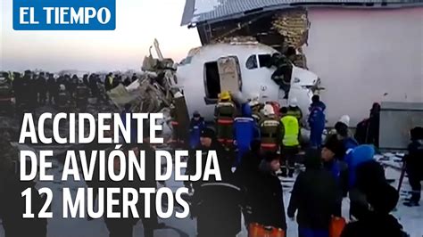 Accidente De Avi N Deja Muertos En Kazajist N Youtube