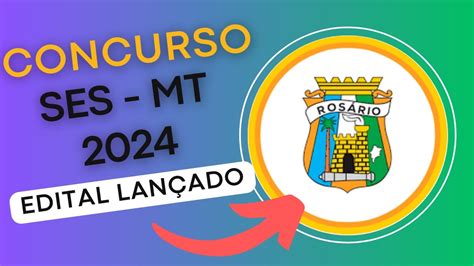 CONCURSO SES MT 2024 Secretaria de Estado e Saúde de Mato Grosso