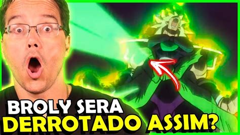 FOI REVELADO COMO O BROLY VAI SER DERROTADO NO FILME DE DBS YouTube