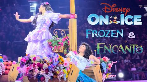 Disney On Ice Frozen And Encanto 2022 Youtube