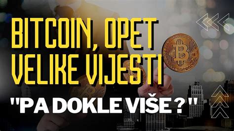 OPET TOP VIJEST ZA BITCOIN Bitcoin 2023 Za Kriptovalute I Bitcoin