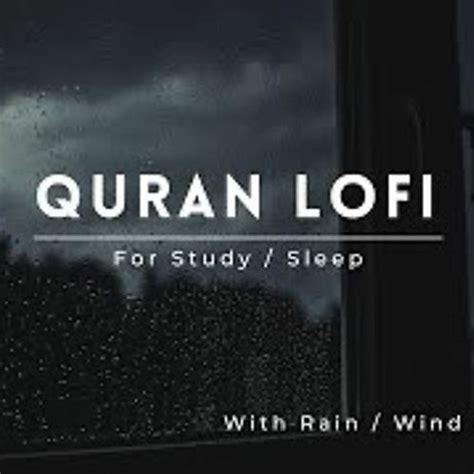 Listen To Music Albums Featuring Lofi Quran Quran For Sleep Study