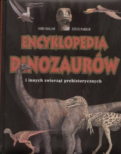 Encyklopedia Dinozaurów Malam John Książka W Empik