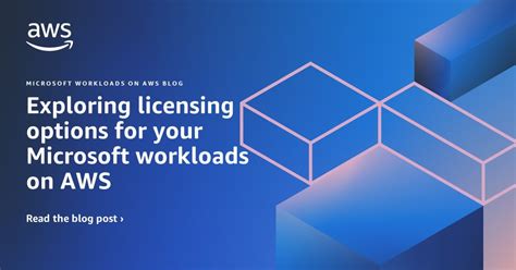 Exploring Licensing Options For Your Microsoft Workloads On Aws