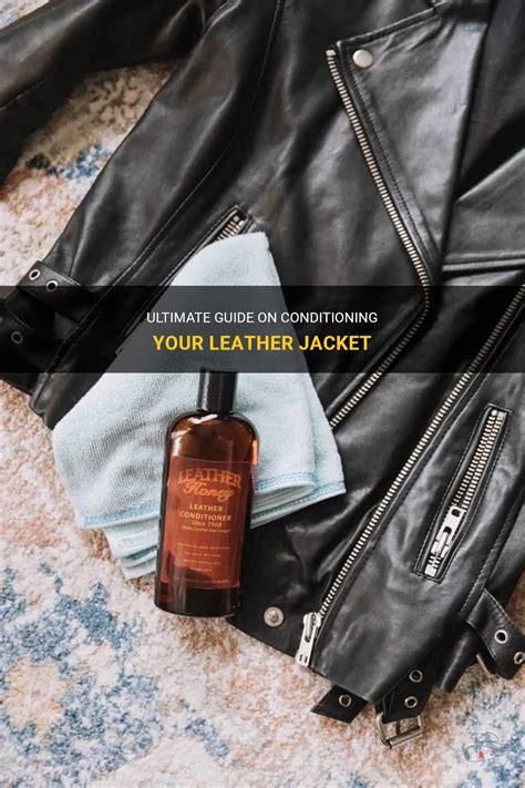 Ultimate Guide On Conditioning Your Leather Jacket Shunvogue