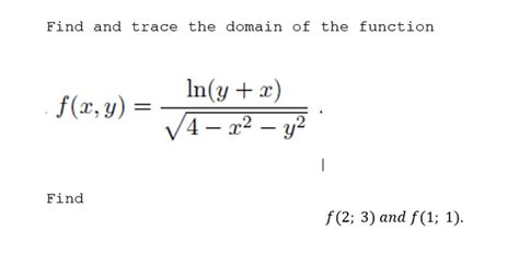 Solved Find And Trace The Domain Of The Function F X Y In Y 2