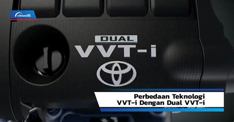 Lahir Dari Pegembangan Mesin Inilah Perbedaan Teknologi Vvt I