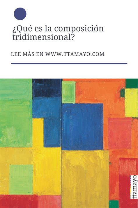 ¿qué Es La Composición Tridimensional Colores Primarios Pintores Actuales Colores