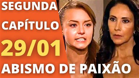 ABISMO DE PAIXÃO Capítulo 29 01 SEGUNDA Resumo da novela Abismo de