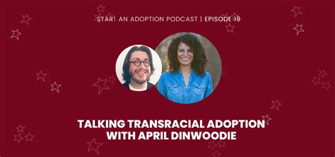 Transracial Adoption With April Dinwoodie Adoption Star