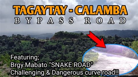 Tagaytay Calamba Bypass Road Brgy Mabato Snake Road Dangerous