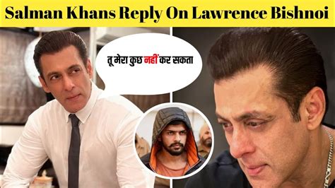 Salman Khans Reply On Lawrence Bishnoi 😠 तू मेरा कुछ नहीं कर सकता