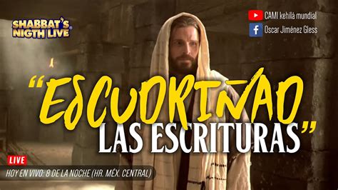 ESCUDRIÑAR LAS ESCRITURAS Qué significa ShabbatsNigthLive YouTube