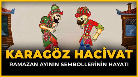 Karagöz ve Hacivat Gölge Oyunu Tarihi Hacivat ile Karagöz Neden