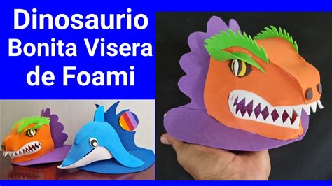 Bonita Visera De Dinosaurio De Foami YouTube