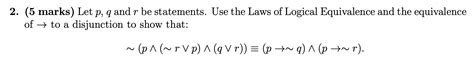 Solved Marks Let P Q And R Be Statements Use The Chegg