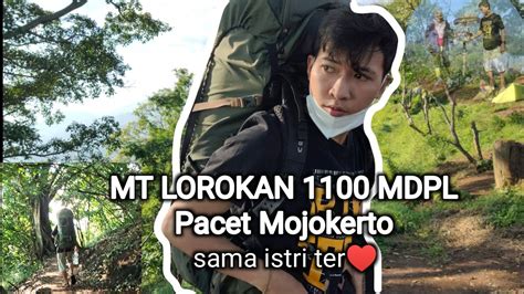 Mendaki Gunung Lorokan Pacet Mojokerto Vlog Pendakian Youtube