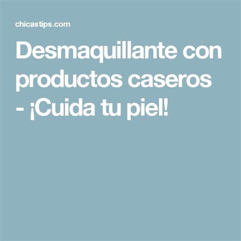 Desmaquillante Con Productos Caseros Cuida Tu Piel