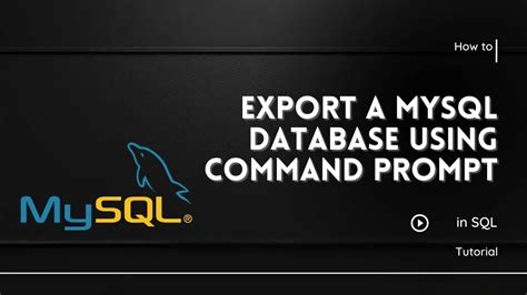 How To Export A Mysql Database Using Command Prompt