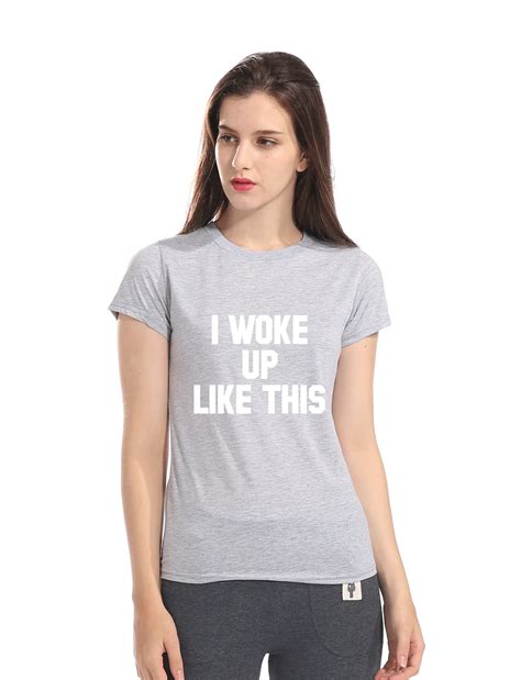 I Woke Up Like This 2019 Printed Funny Casual T Shirts For Women Slim Harajuku Shirt Top Tees