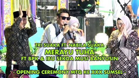 Tri Suaka Ft Nabila Suaka Merayu Tuhan Opening Ceremony Mtq Ke