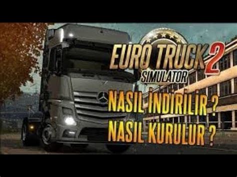 ÇOK BASİT ETS 2 EURO TRUCK SİMULATOR 2 NASIL YÜKLENİR YouTube