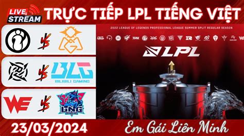 🔴trỰc TiẾp Lpl Omg Vs Ig Nip Vs Blg We Vs Lng GiẢi Lpl MÙa XuÂn