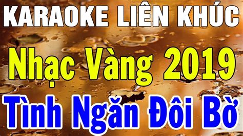 Karaoke Nhạc Vàng Liên Khúc Bolero Trữ Rumba Hải Ngoại Nhạc Sống Tinh