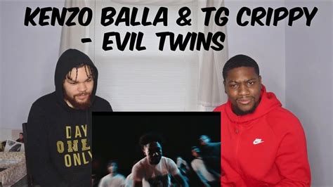 Kenzo Balla And Tg Crippy Evil Twins Reaction Video Youtube