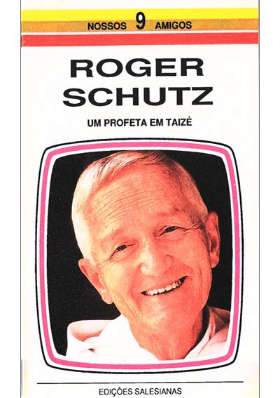 Roger Schutz Col Nossos Amigos Salesianos Editora Loja Online