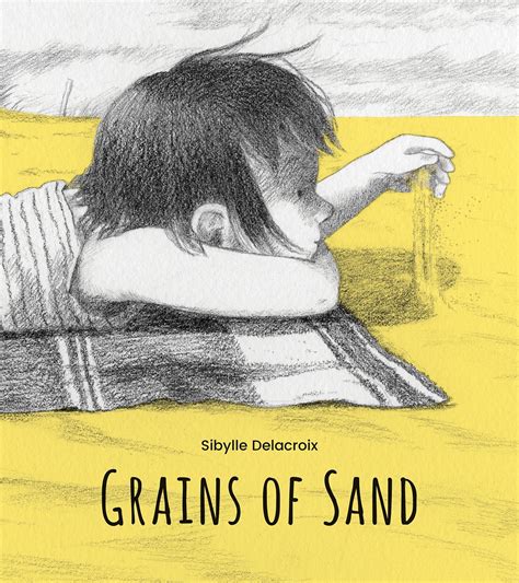 Grains Of Sand By Sibylle Delacroix Goodreads