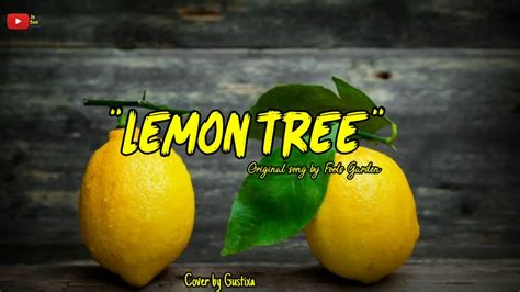 Lemon Tree Cover Slow Lirik Gustixa Youtube