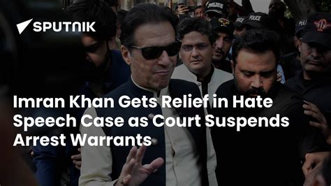 Imran Khan Gets Relief In Hate Speech Case As Court Suspends Arrest