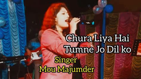 Chura Liya Hai Tumne Jo Dil Ko L Cover By Singer Mou Majumder L Yaadon