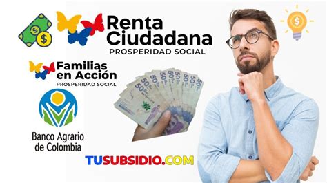 Atención Pagos Acumulados de la Renta Ciudadana 2023 Tu Subsidio