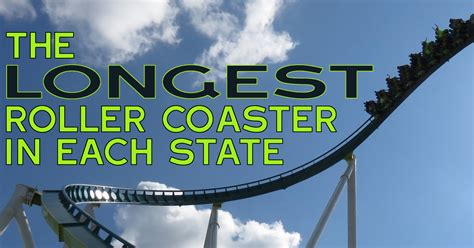 The Longest Roller Coaster in Every State - Coaster101