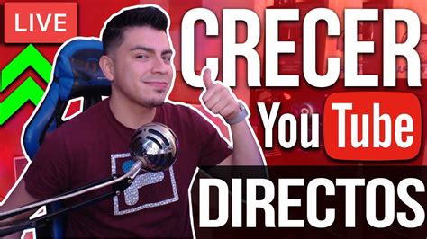 Como Crecer En Youtube Haciendo Directos Mas Suscriptores Y Visitas