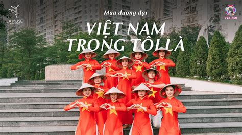 Dance Project VIỆT NAM TRONG TÔI LÀ La Muse Dance Studio x ĐVN NEU