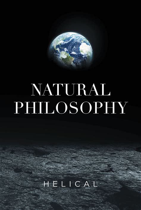 Author Helicals New Book Natural Philosophy Explores How The