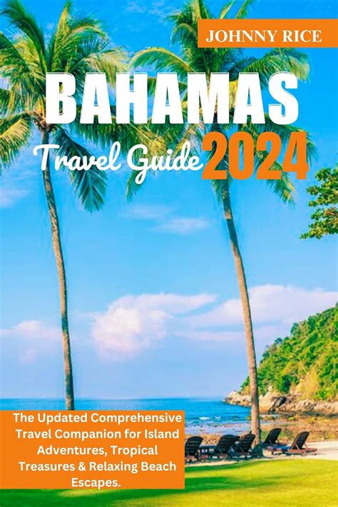 BAHAMAS TRAVEL GUIDE 2024 The Most Updated Travel Companion For Island