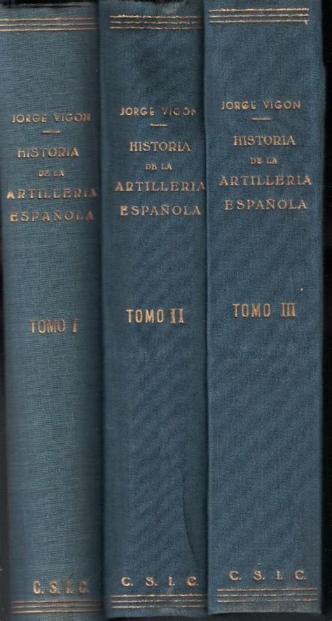 Historia De La Artiller A Espa Ola Tomos Completa By Vig N Jorge