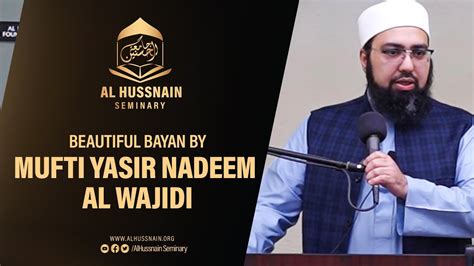 Beautiful Bayan By Mufti Yasir Nadeem Al Wajidi AlHussnain Seminary