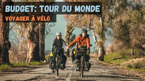 Combien coûte VOYAGER À VÉLO BUDGET pour un TOUR DU MONDE YouTube