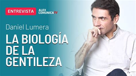 LA BIOLOGÍA DE LA GENTILEZA con Daniel Lumera AlexComunicaTV YouTube