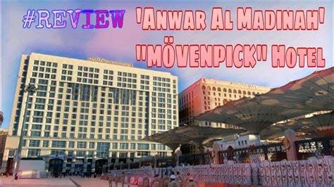 Review Anwar Al Madinah MÖvenpick Hotel Youtube